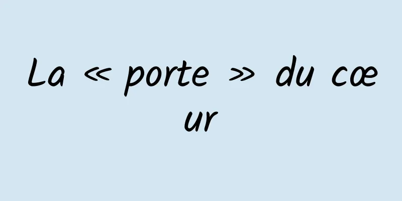 La « porte » du cœur