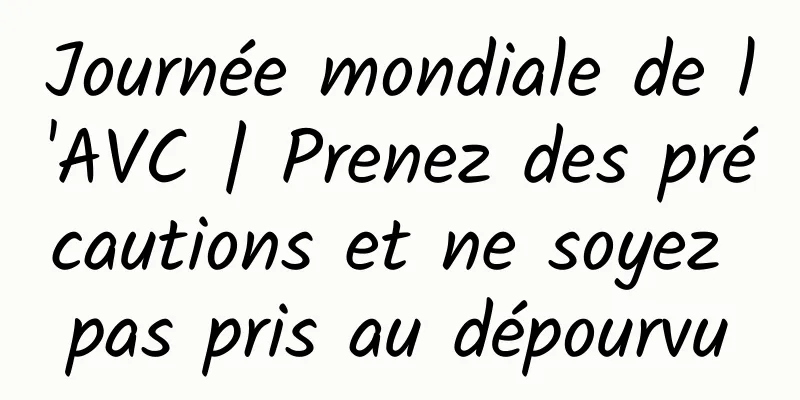 Journée mondiale de l'AVC | Prenez des précautions et ne soyez pas pris au dépourvu