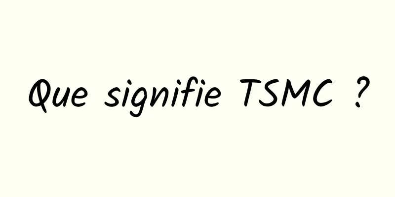 Que signifie TSMC ?