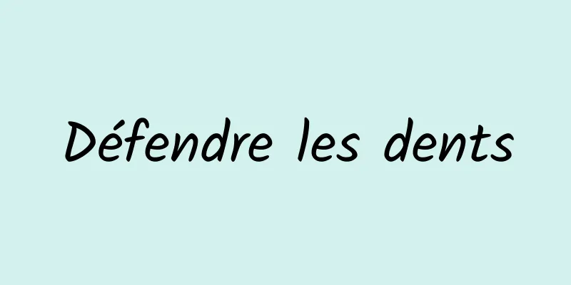 Défendre les dents