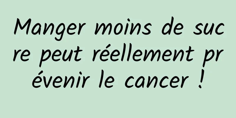 Manger moins de sucre peut réellement prévenir le cancer !