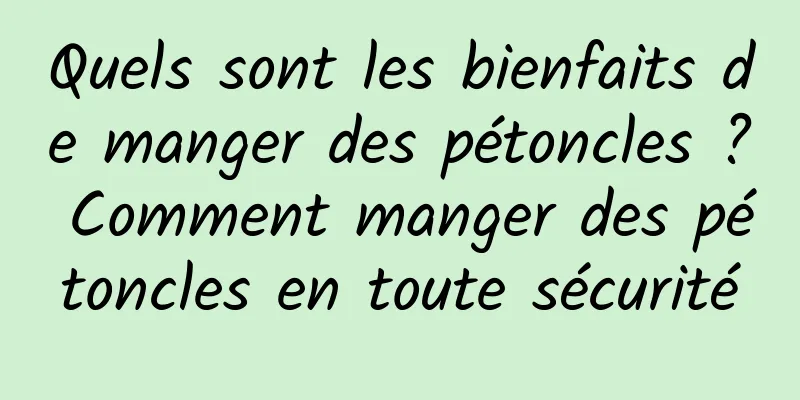 Quels sont les bienfaits de manger des pétoncles ? Comment manger des pétoncles en toute sécurité