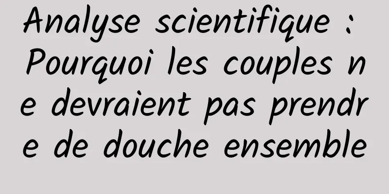 Analyse scientifique : Pourquoi les couples ne devraient pas prendre de douche ensemble