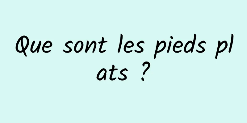 Que sont les pieds plats ?