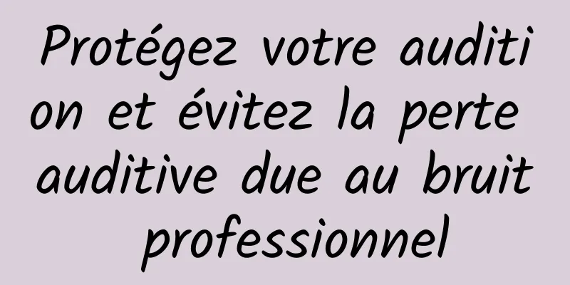 Protégez votre audition et évitez la perte auditive due au bruit professionnel
