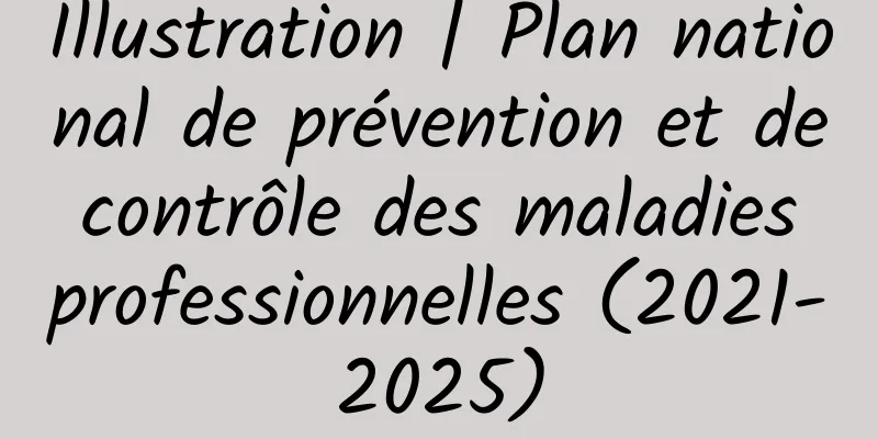 Illustration | Plan national de prévention et de contrôle des maladies professionnelles (2021-2025)