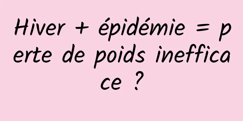Hiver + épidémie = perte de poids inefficace ?