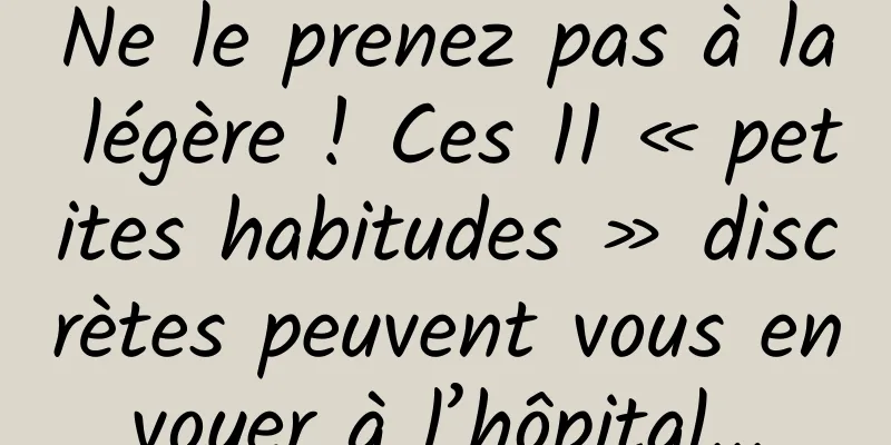 Ne le prenez pas à la légère ! Ces 11 « petites habitudes » discrètes peuvent vous envoyer à l’hôpital...