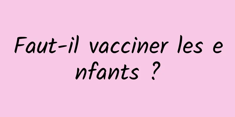 Faut-il vacciner les enfants ?