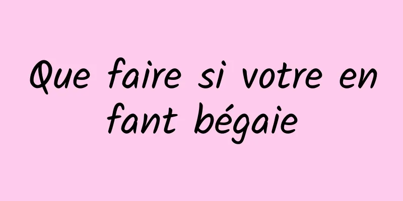 Que faire si votre enfant bégaie