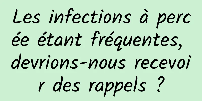 Les infections à percée étant fréquentes, devrions-nous recevoir des rappels ?