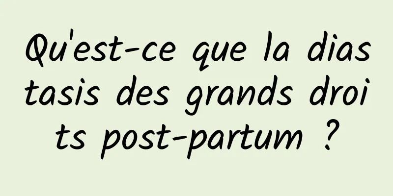 Qu'est-ce que la diastasis des grands droits post-partum ?