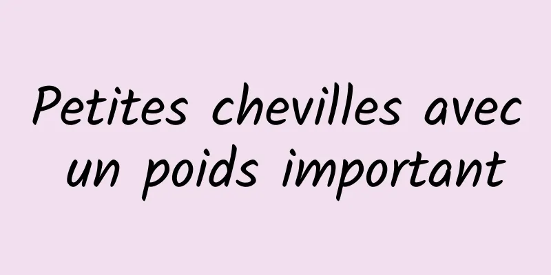 Petites chevilles avec un poids important