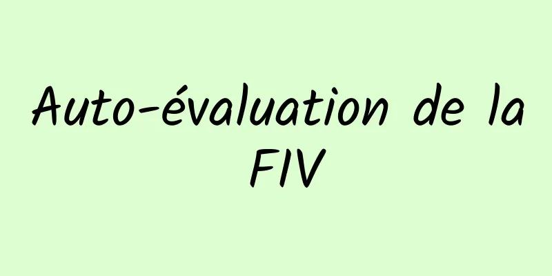 Auto-évaluation de la FIV