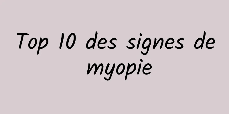 Top 10 des signes de myopie