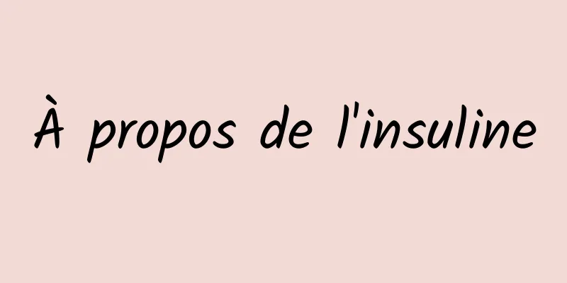 À propos de l'insuline