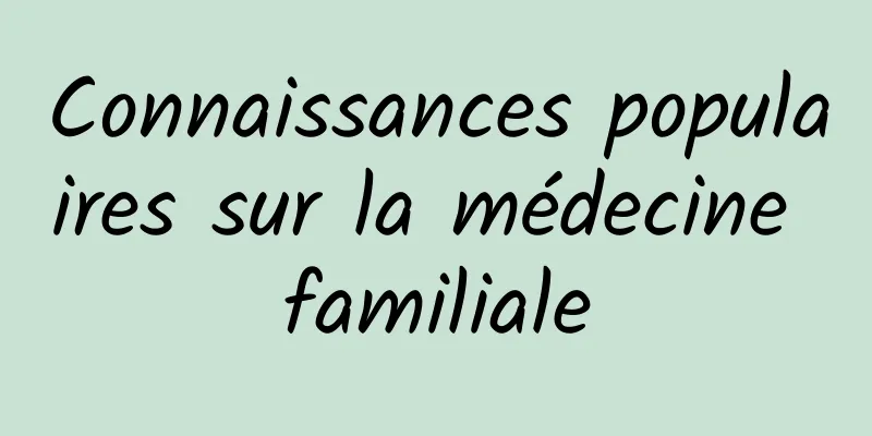 Connaissances populaires sur la médecine familiale