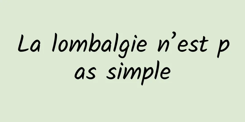 La lombalgie n’est pas simple