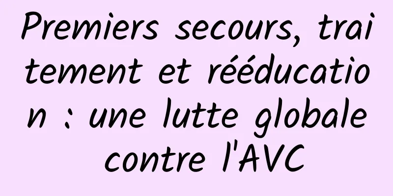 Premiers secours, traitement et rééducation : une lutte globale contre l'AVC