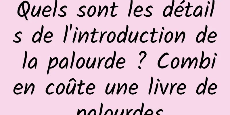 Quels sont les détails de l'introduction de la palourde ? Combien coûte une livre de palourdes