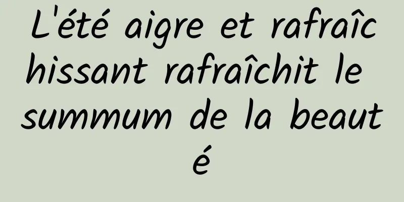 L'été aigre et rafraîchissant rafraîchit le summum de la beauté