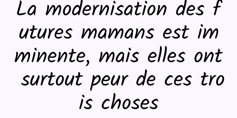 La modernisation des futures mamans est imminente, mais elles ont surtout peur de ces trois choses