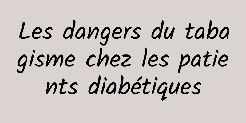 Les dangers du tabagisme chez les patients diabétiques