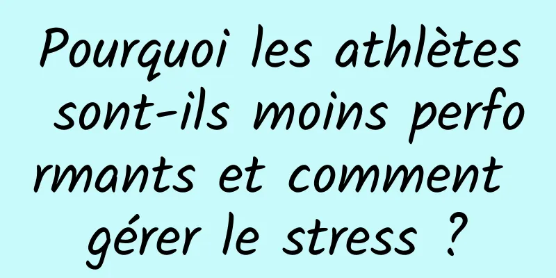 Pourquoi les athlètes sont-ils moins performants et comment gérer le stress ?