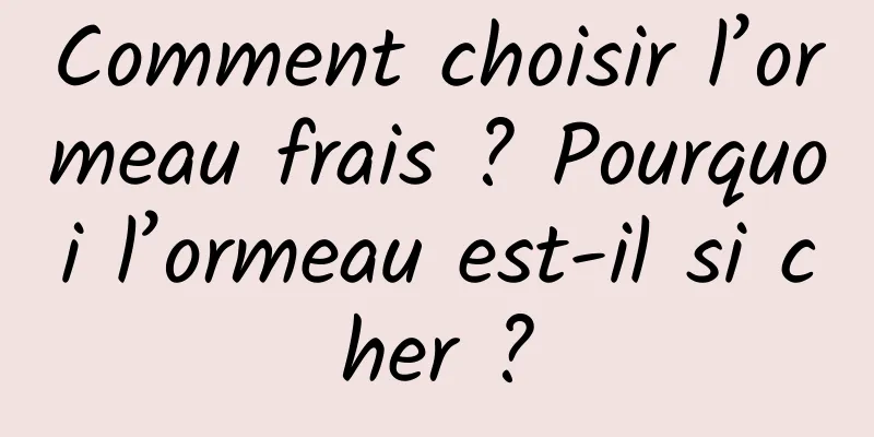 Comment choisir l’ormeau frais ? Pourquoi l’ormeau est-il si cher ?