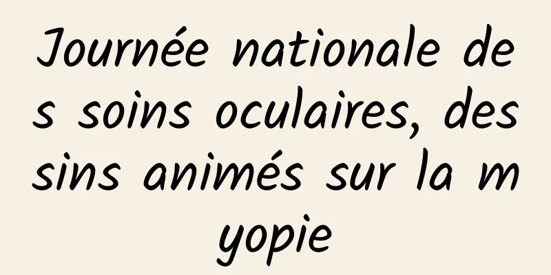 Journée nationale des soins oculaires, dessins animés sur la myopie