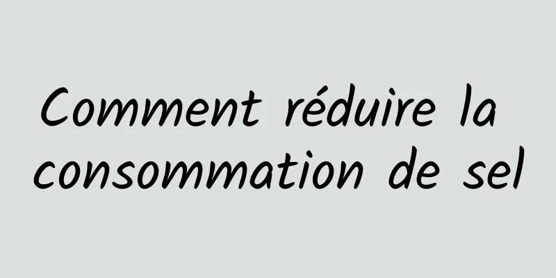 Comment réduire la consommation de sel