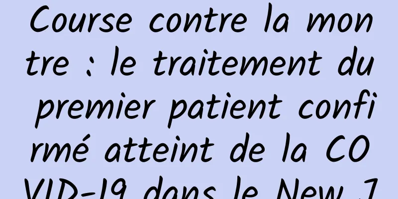 Course contre la montre : le traitement du premier patient confirmé atteint de la COVID-19 dans le New Jersey, aux États-Unis