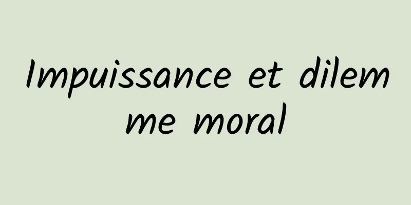 Impuissance et dilemme moral