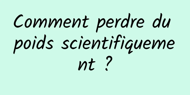Comment perdre du poids scientifiquement ?