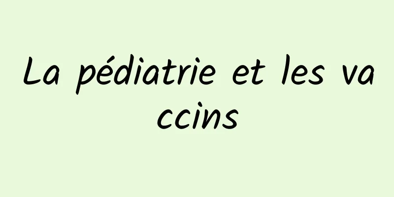 La pédiatrie et les vaccins