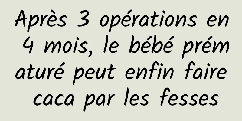 Après 3 opérations en 4 mois, le bébé prématuré peut enfin faire caca par les fesses