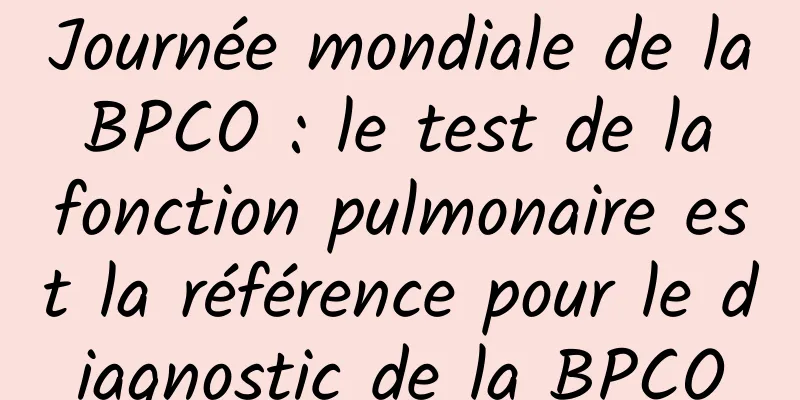 Journée mondiale de la BPCO : le test de la fonction pulmonaire est la référence pour le diagnostic de la BPCO