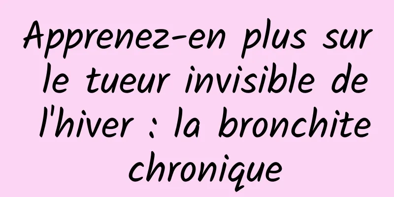 Apprenez-en plus sur le tueur invisible de l'hiver : la bronchite chronique