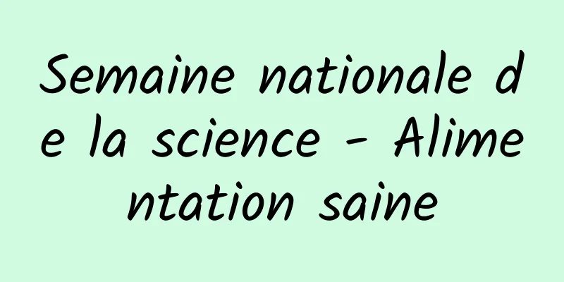 Semaine nationale de la science - Alimentation saine