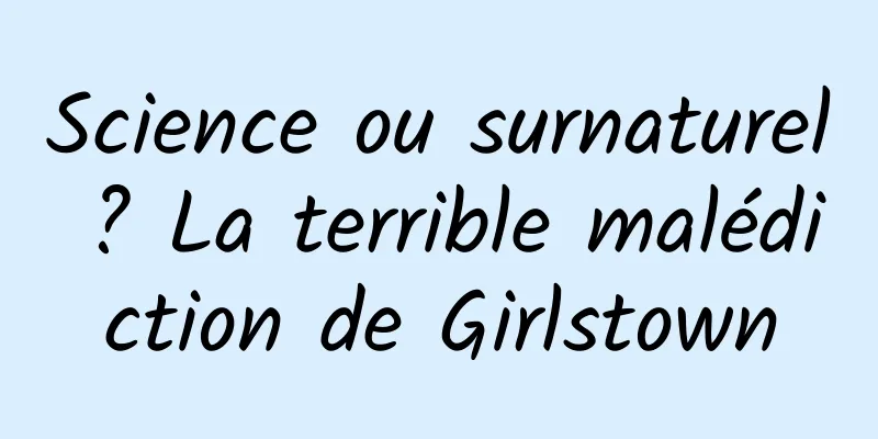 Science ou surnaturel ? La terrible malédiction de Girlstown