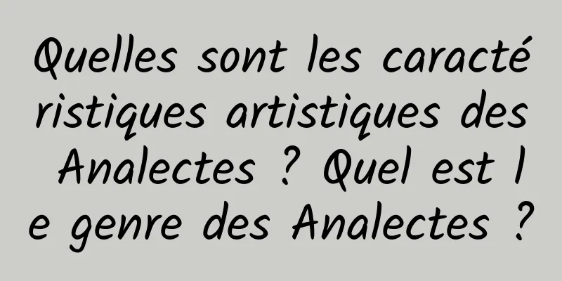 Quelles sont les caractéristiques artistiques des Analectes ? Quel est le genre des Analectes ?