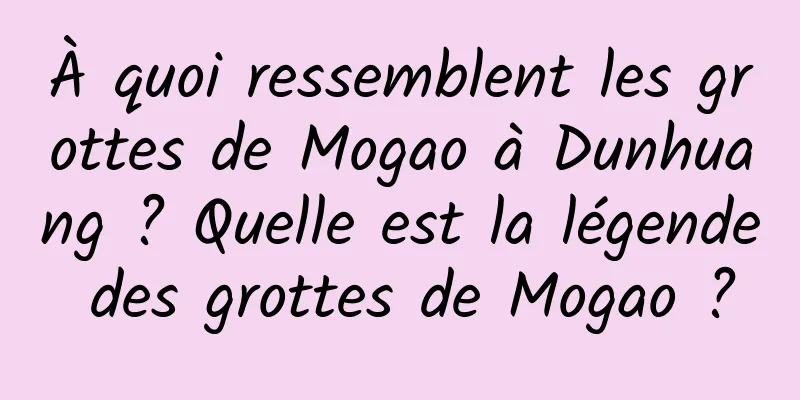À quoi ressemblent les grottes de Mogao à Dunhuang ? Quelle est la légende des grottes de Mogao ?