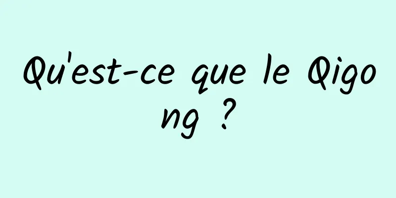 Qu'est-ce que le Qigong ?