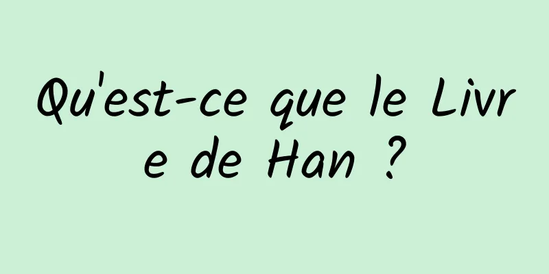 Qu'est-ce que le Livre de Han ?