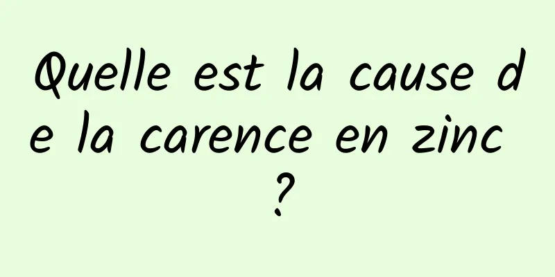 Quelle est la cause de la carence en zinc ?