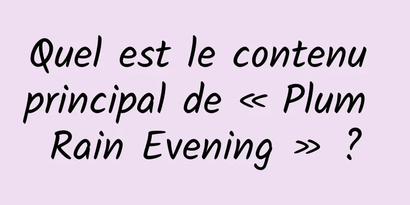 Quel est le contenu principal de « Plum Rain Evening » ?