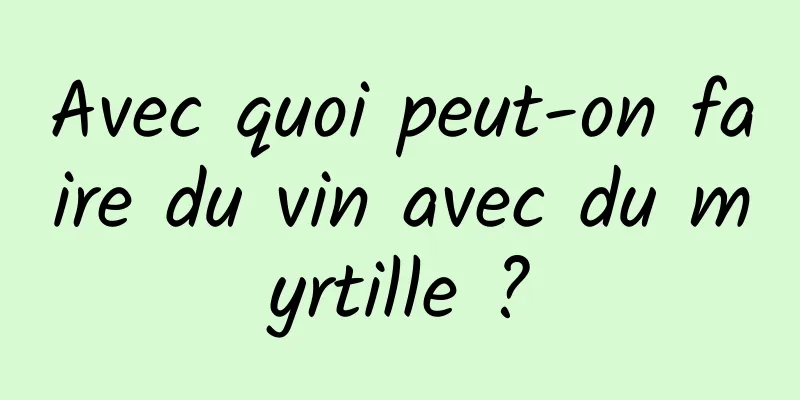 Avec quoi peut-on faire du vin avec du myrtille ?
