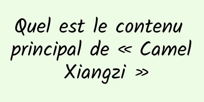 Quel est le contenu principal de « Camel Xiangzi »