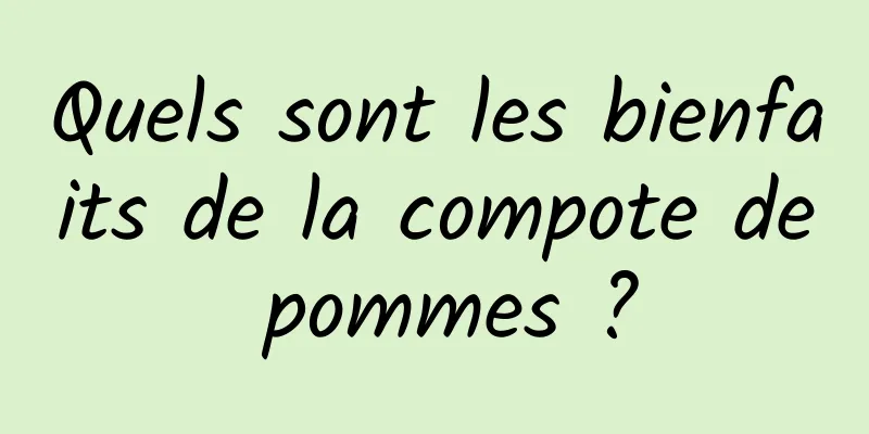 Quels sont les bienfaits de la compote de pommes ?
