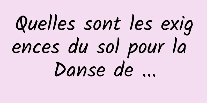Quelles sont les exigences du sol pour la Danse de ...